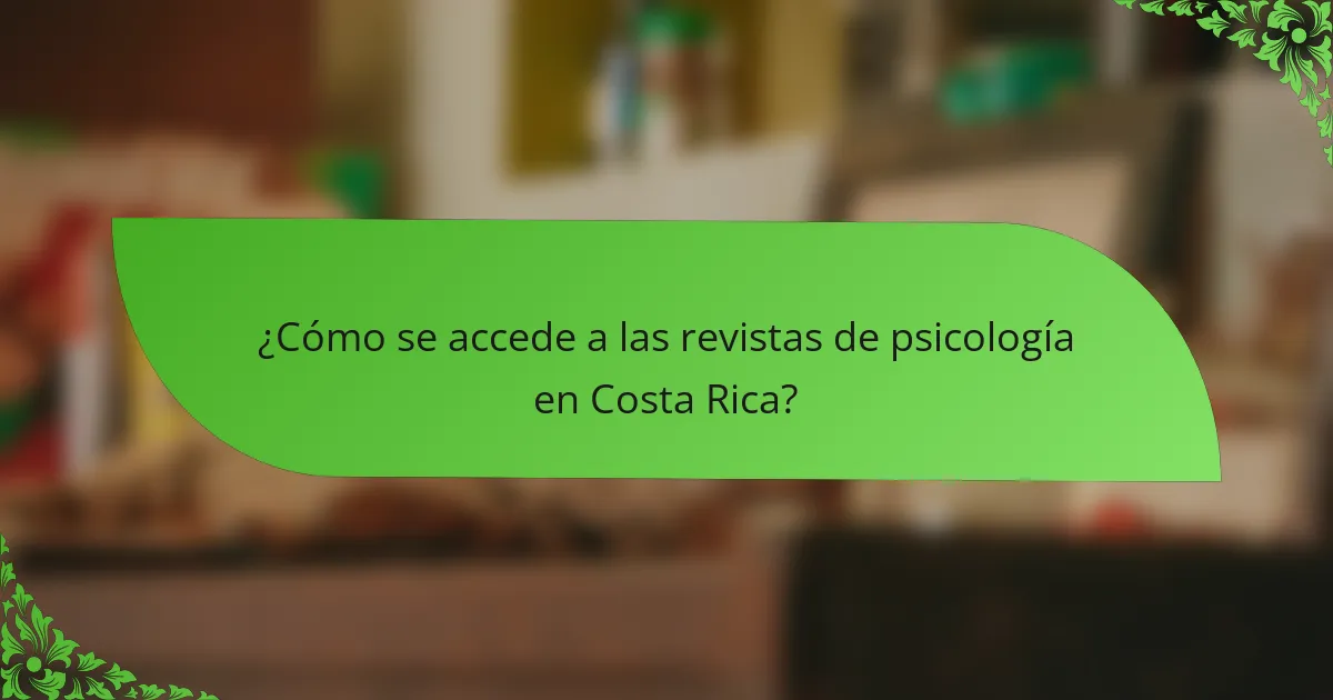 ¿Cómo se accede a las revistas de psicología en Costa Rica?