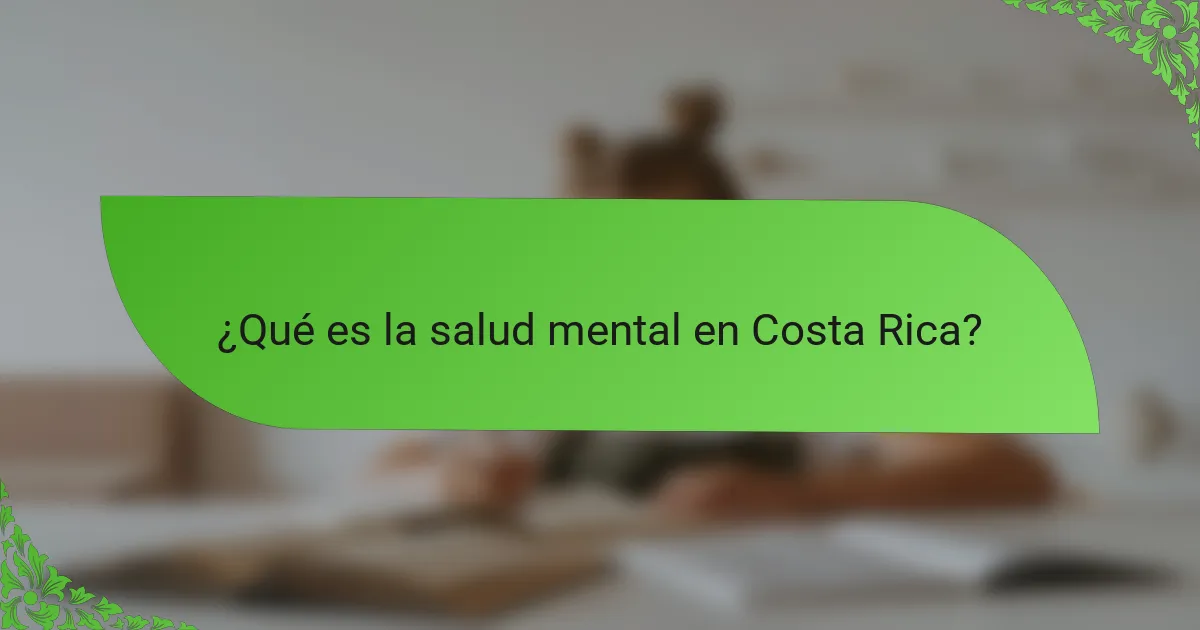 ¿Qué es la salud mental en Costa Rica?