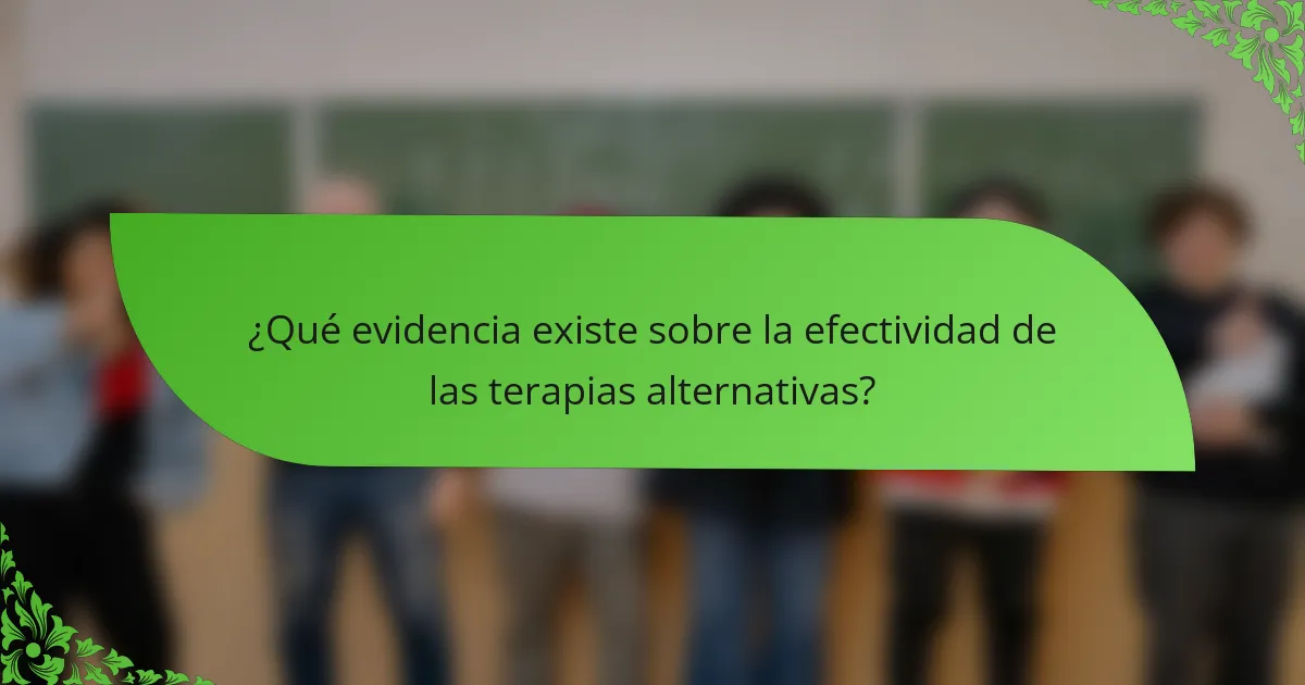 ¿Qué evidencia existe sobre la efectividad de las terapias alternativas?