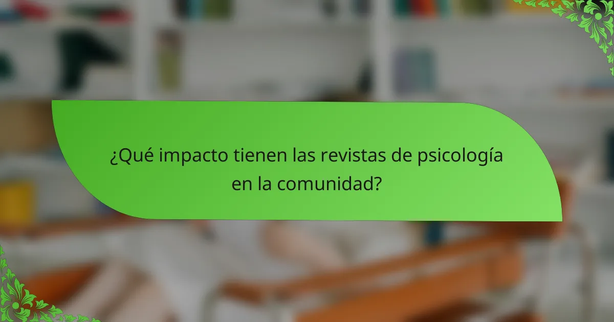 ¿Qué impacto tienen las revistas de psicología en la comunidad?