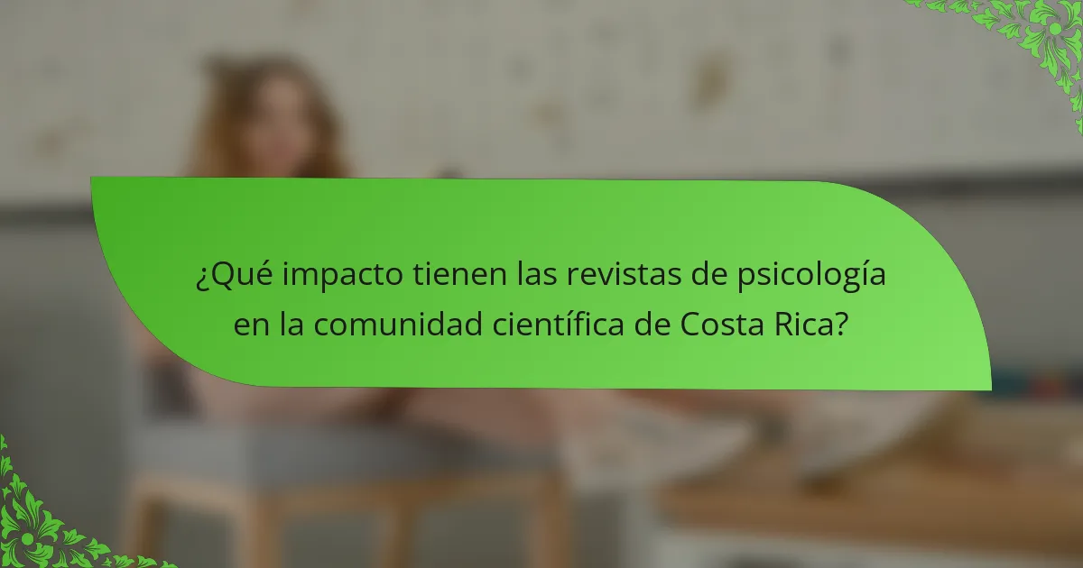 ¿Qué impacto tienen las revistas de psicología en la comunidad científica de Costa Rica?