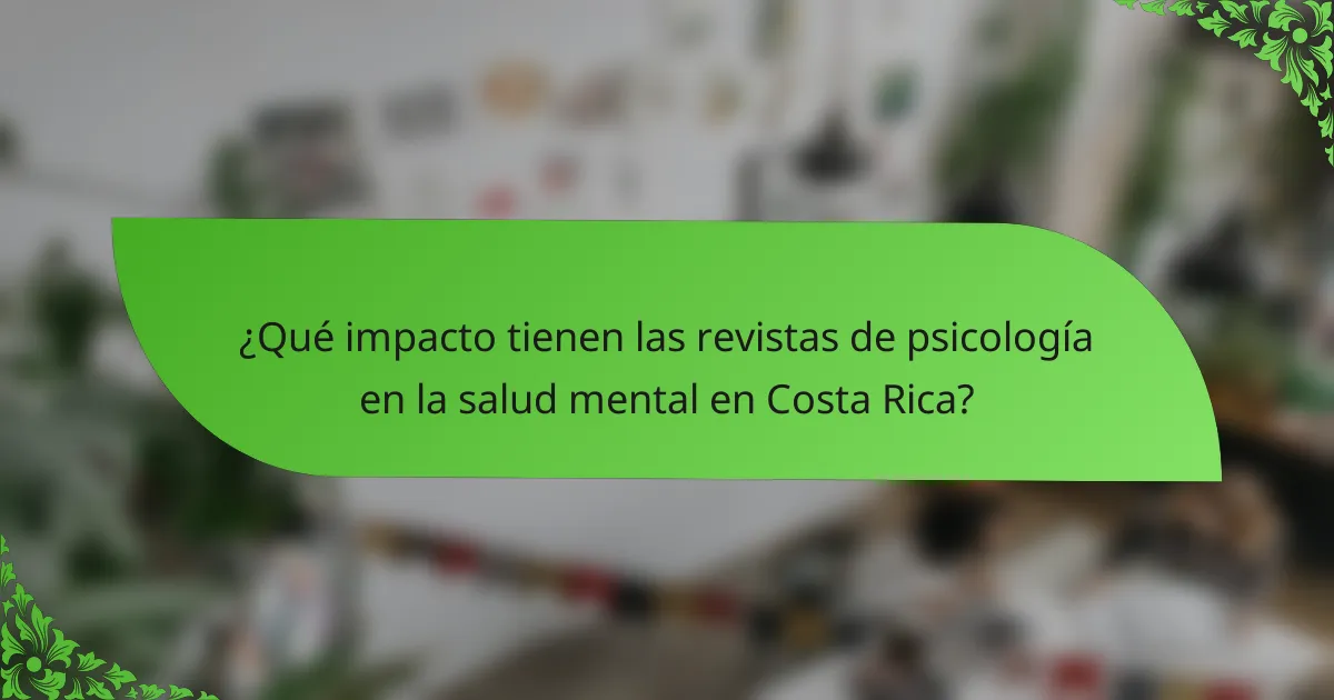 ¿Qué impacto tienen las revistas de psicología en la salud mental en Costa Rica?
